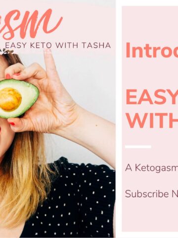 Easy keto with Tasha Ketogasm Podcast